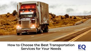 How to Choose the Best Transportation Services.