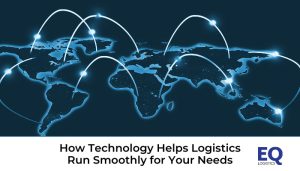 Technology helps logistics run smoothly.
